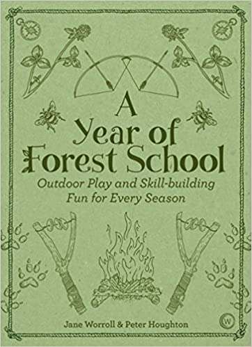 A Year of Forest School: Outdoor Play and Skill-building Fun for Every Season Books Bookspeed 