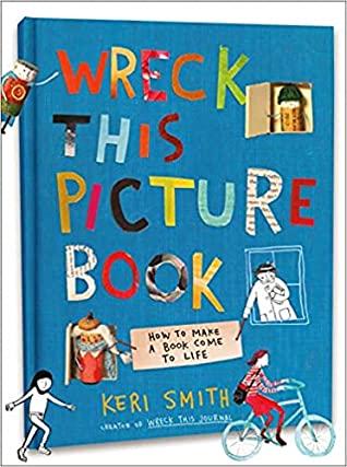 Wreck This Picture Book by Keri Smith book Make and Wonder 